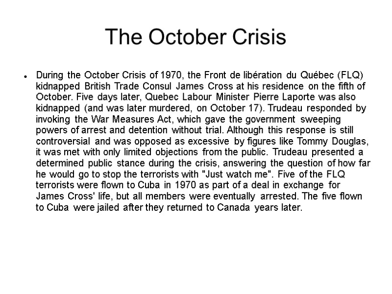 The October Crisis During the October Crisis of 1970, the Front de libération du